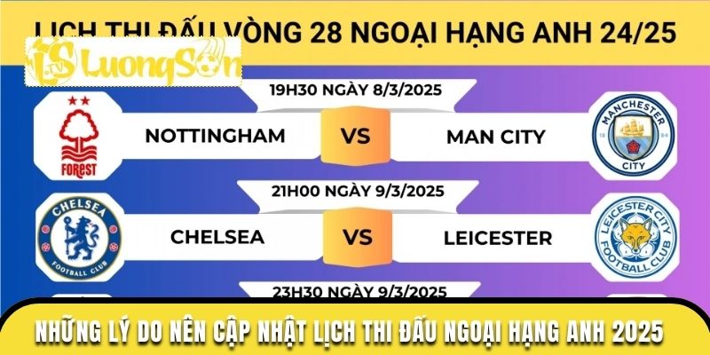 Những lý do nên cập nhật lịch thi đấu ngoại hạng anh 2025