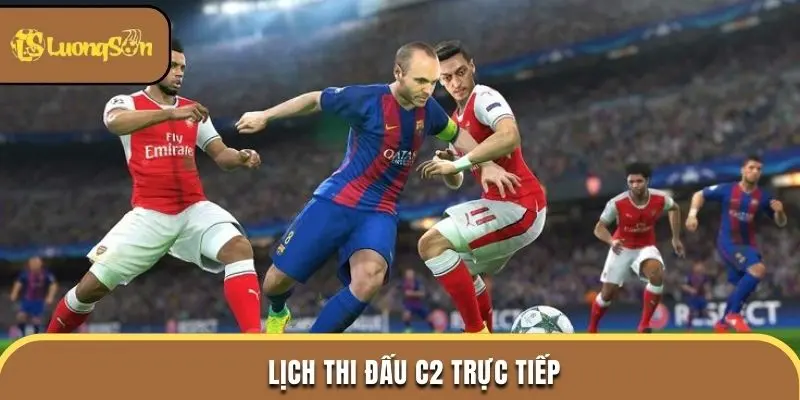 Lịch thi đấu C2 trực tiếp