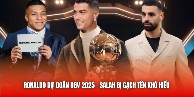 ronaldo dự đoán qbv 2025