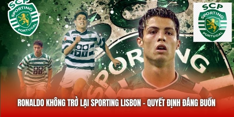 ronaldo không trở lại sporting