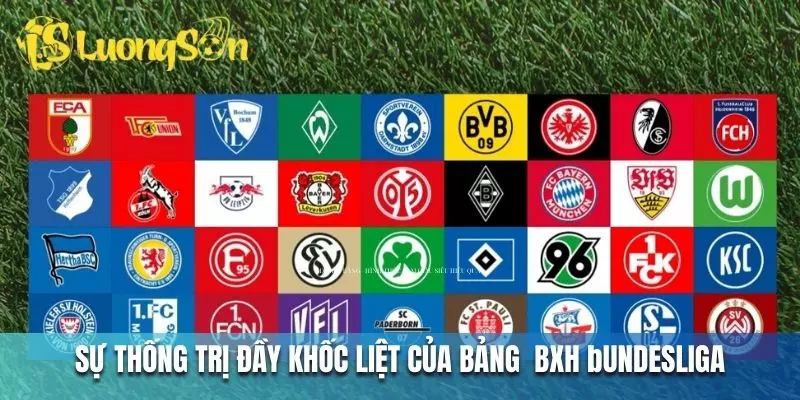 Sự thống trị đầy khốc liệt từ bảng xếp hạng Bundesliga